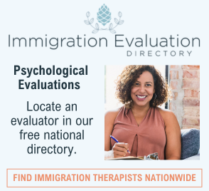 Immigration Evaluation Directory: Psychological Evaluations - Locate an evaluator in our free national directory. Find immigration therapists nationwide.