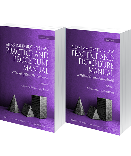 AILA’s Immigration Law Practice & Procedure Manual: A “Cookbook” of Essential Practice Materials